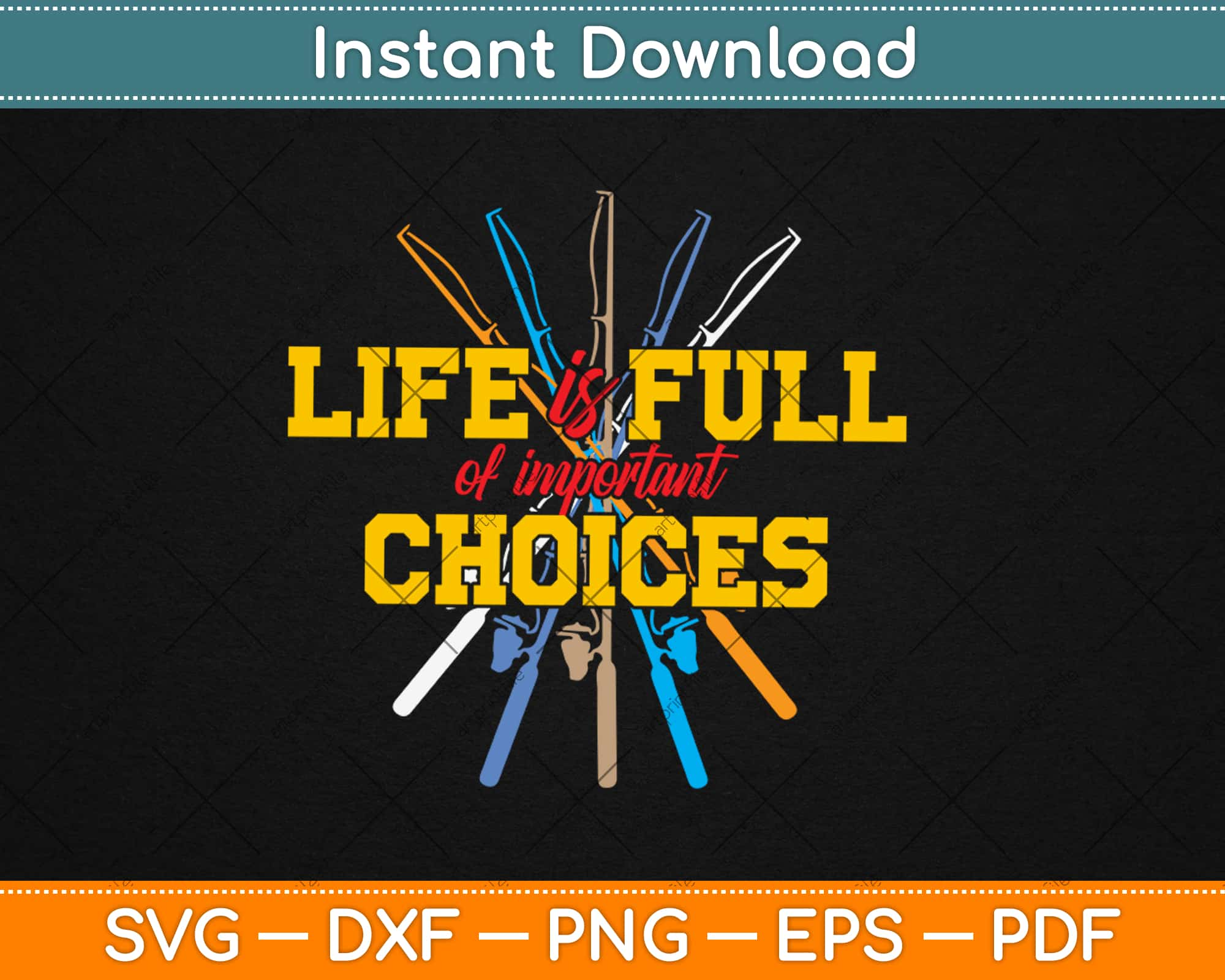 Download Life Is Full Of Important Choices Fishing Poles Svg Png Dxf Eps Craft Cut File Artprintfile