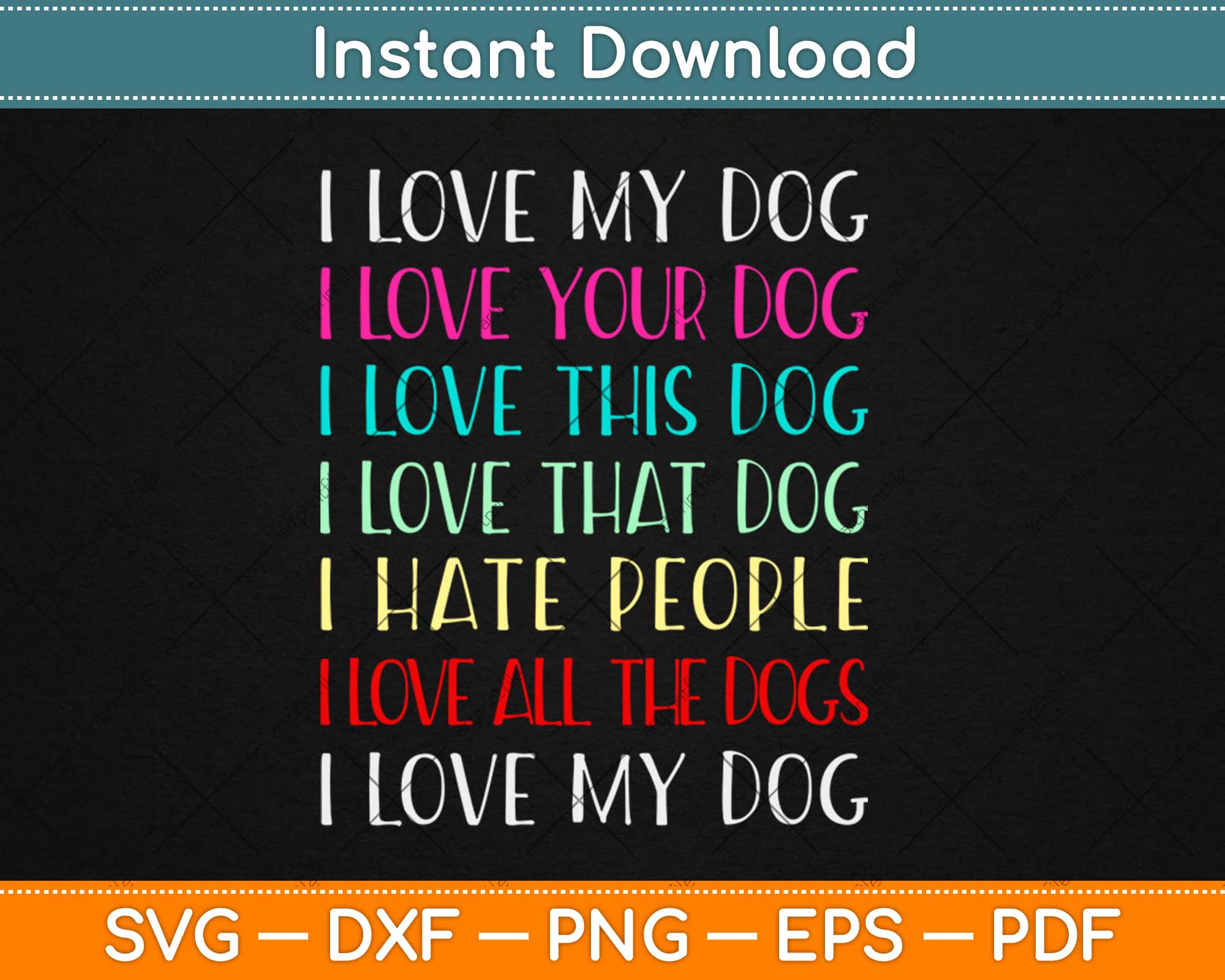 Download Love My Dog Love Your Dog Love All The Dogs I Hate People Svg Png Dxf Craft Cut File Artprintfile