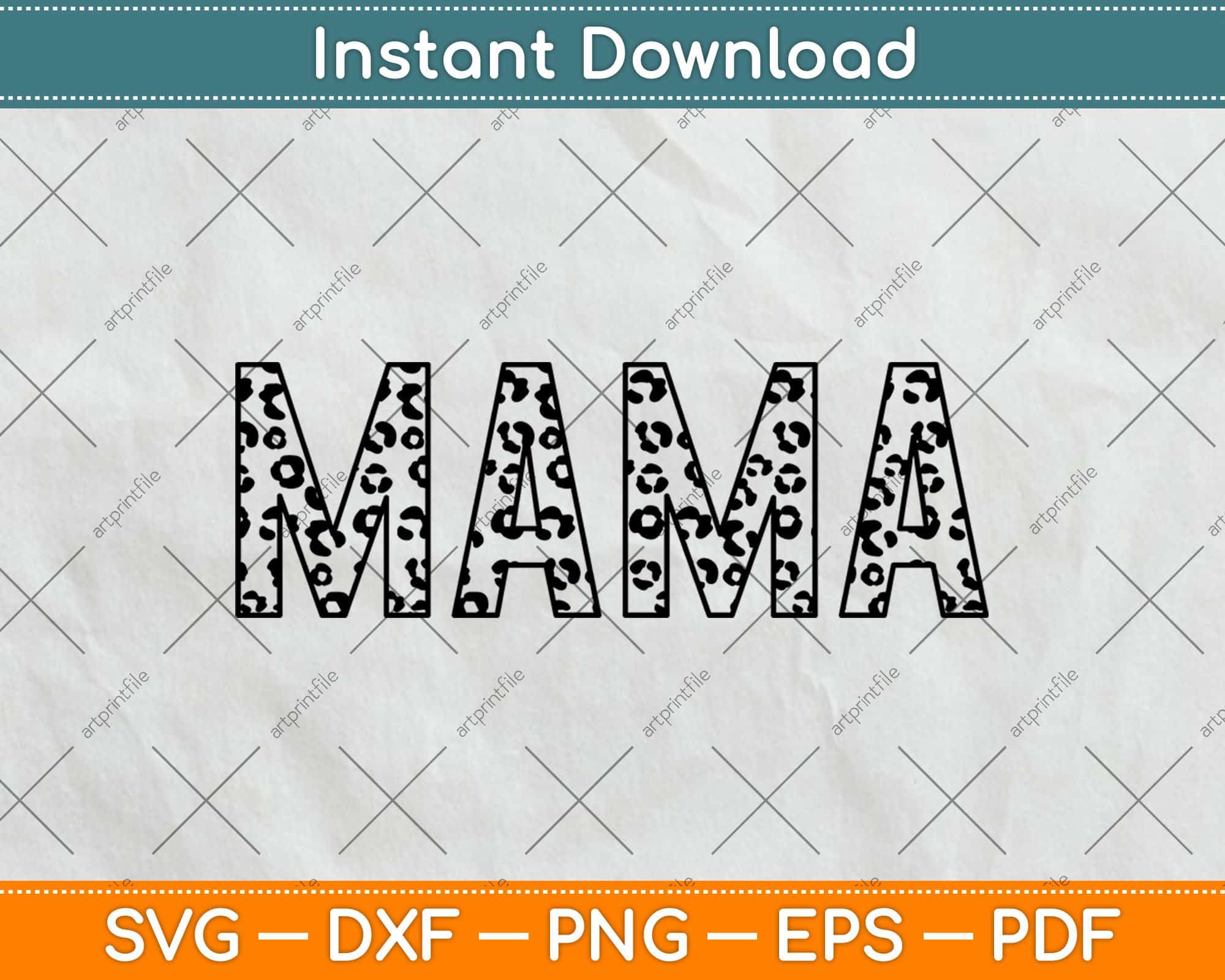 Mama Leopard Mother Sublimation Svg Png Dxf Cutting Files Artprintfile