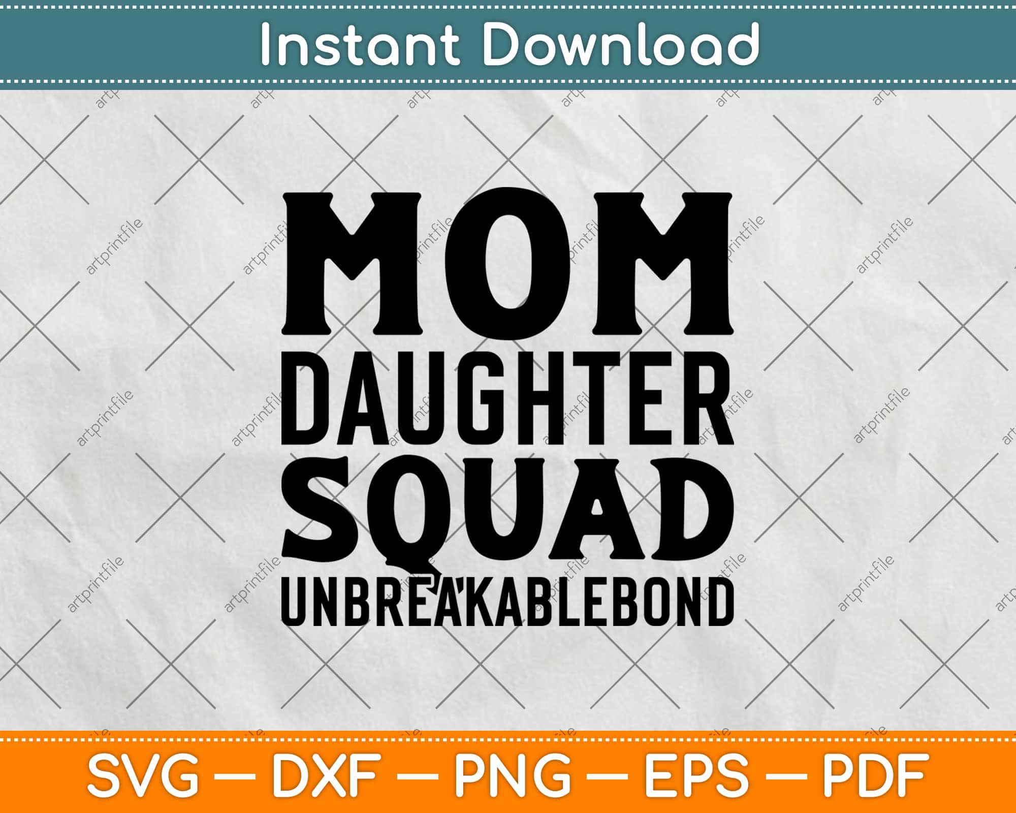 Download Mom Daughter Squad Unbreakable Bound Svg Png Dxf Cutting Files Artprintfile