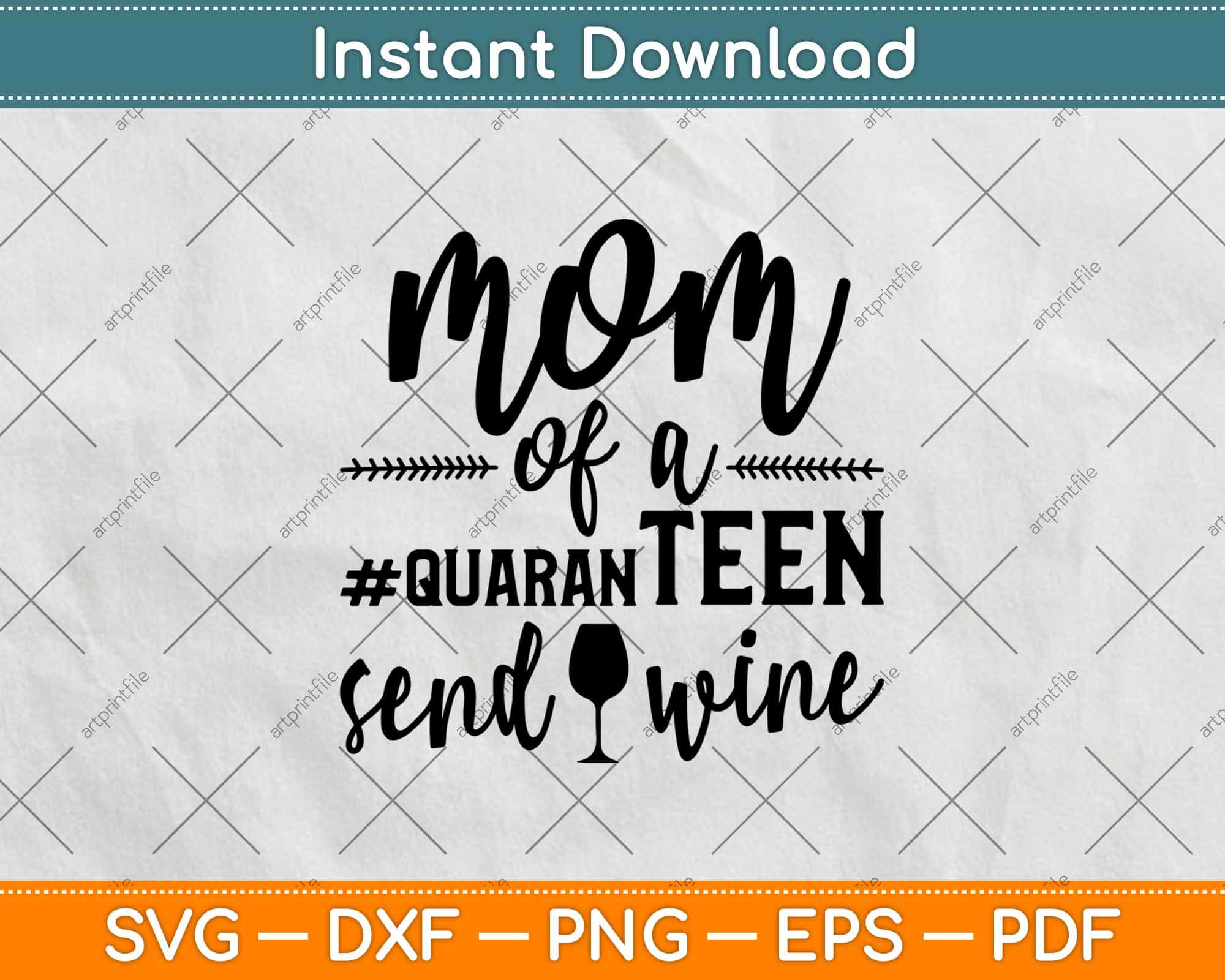 Download Mom Of A Quaranteen Send Wine Svg Png Dxf Digital Cutting File Artprintfile