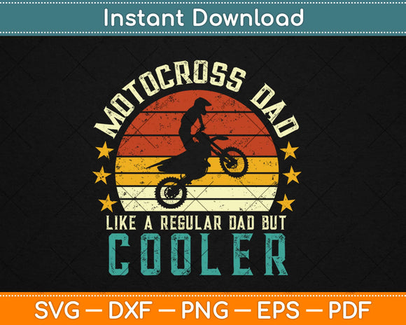 Download Motocross Dad Like A Regular Dad But Cooler Father S Day Svg Png Design Cut File Artprintfile