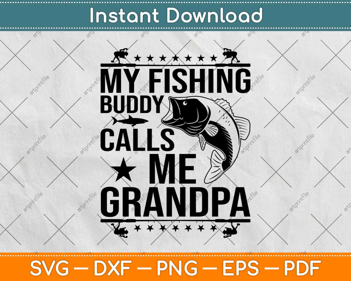 Download My Fishing Buddies Call Me Grandpa Cute Father's Day Svg ...