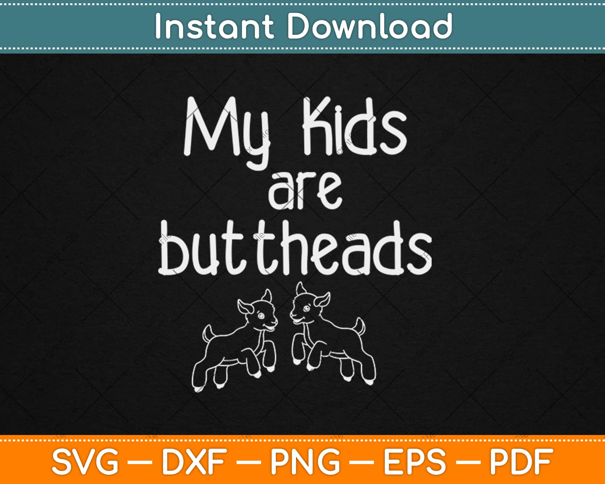 Download My Kids Are Buttheads Goat Mom Lady Lover Farmer Svg Png Dxf Digital Cut File Artprintfile