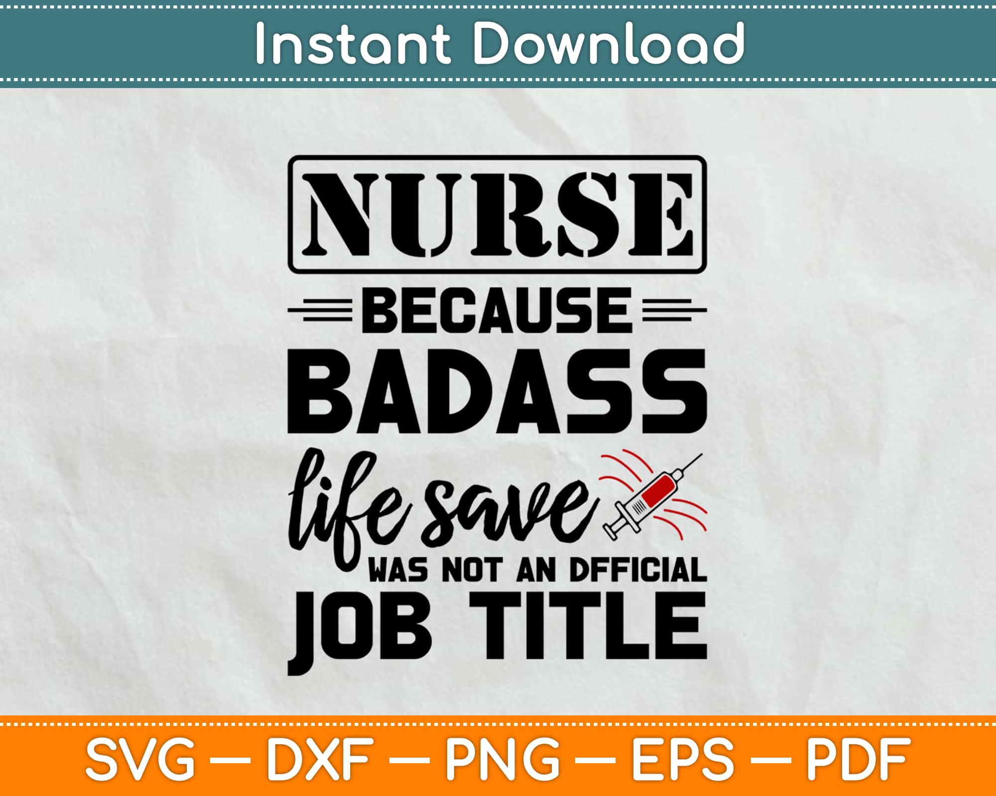 Download Nurse Only Because Badass Lifesaver Is Not An Official Job Svg Cutting Files Artprintfile