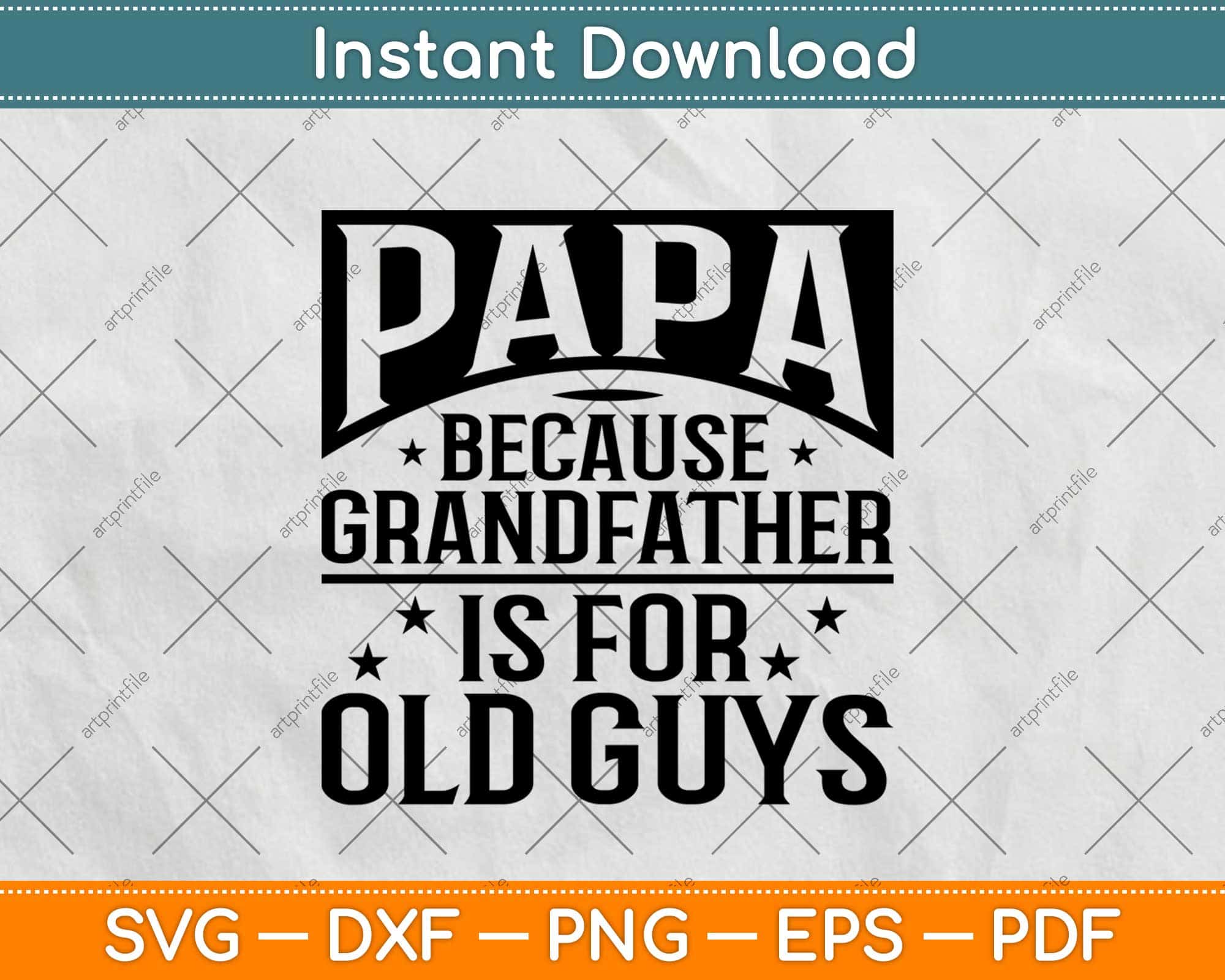 Download Papa Because Grandfather Is For Old Guys Fathers Day Svg Png Dxf Files Artprintfile