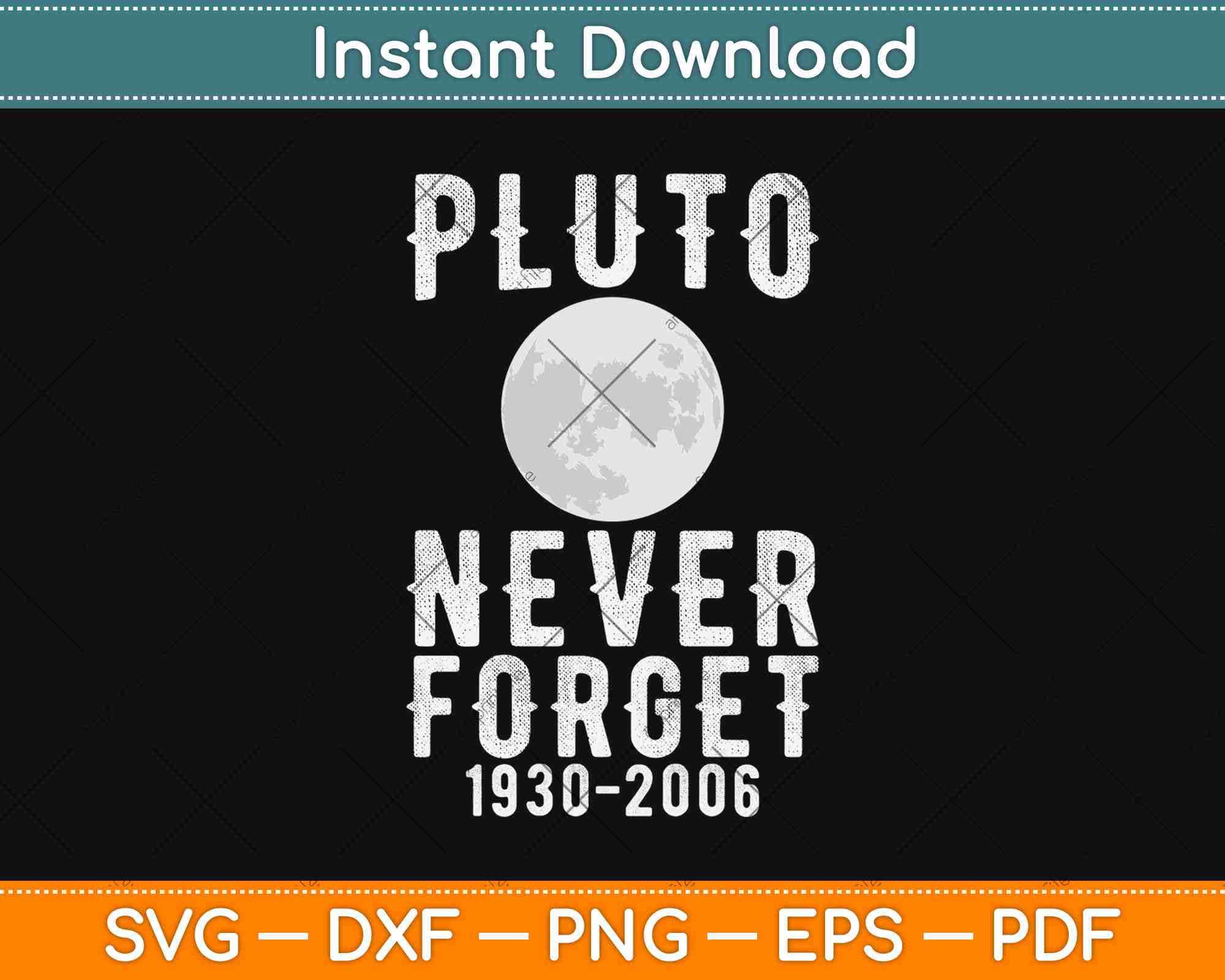 Download Pluto Never Forget Funny Science Geek Space Svg Png Dxf Cutting File Artprintfile