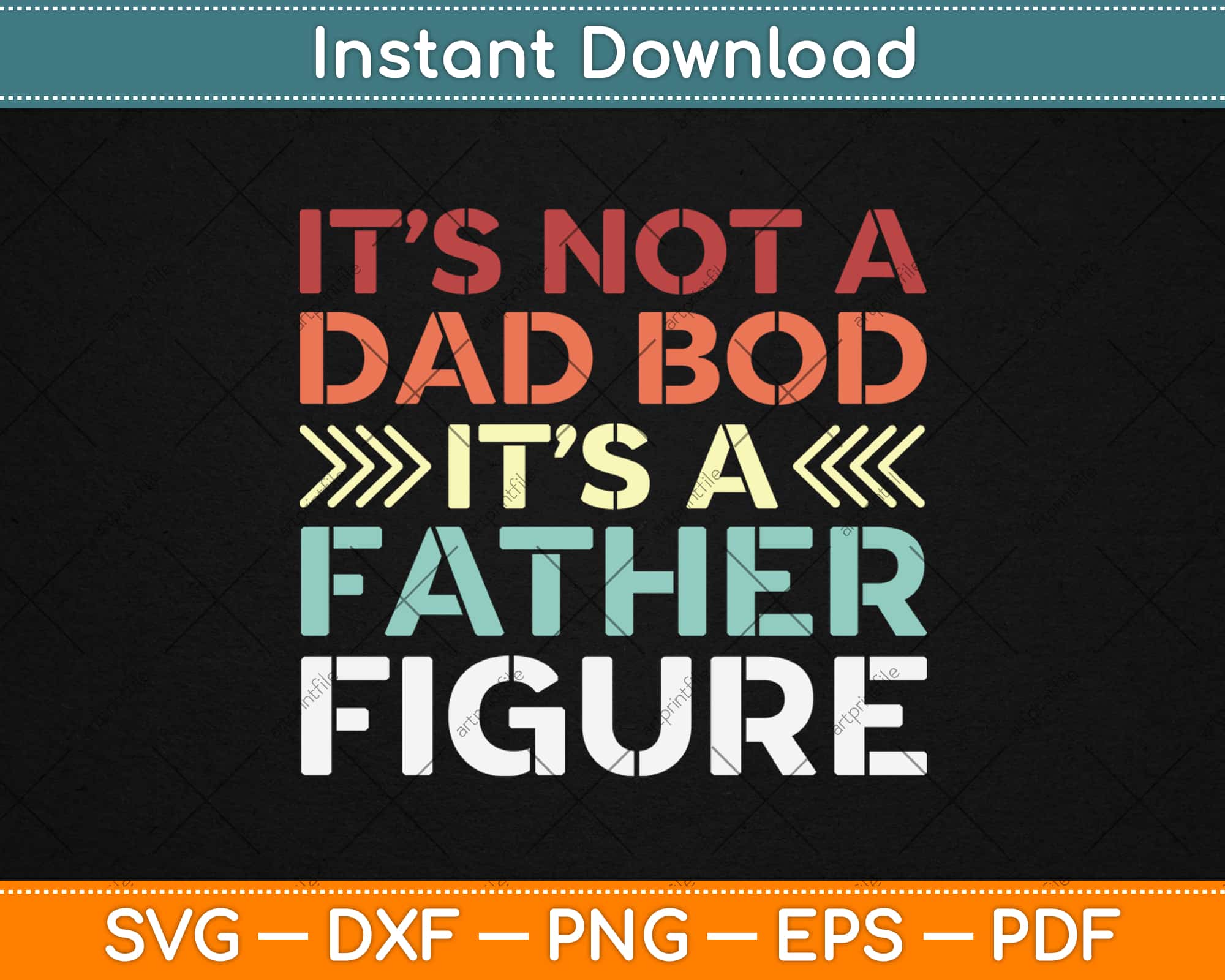 Download Retro It S Not A Dad Bod Its A Father Figure Fathers Day Svg Png Dxf Cutting File Artprintfile