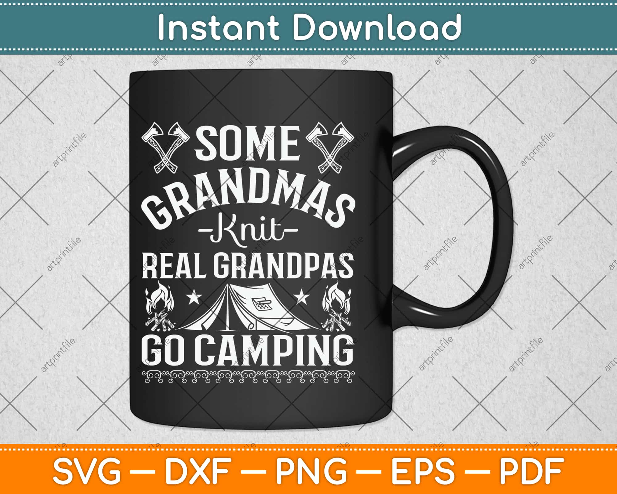 Download Some Grandmas Knit Real Grandpas Go Camping Father S Day Svg Png Dxf Cutting File Artprintfile