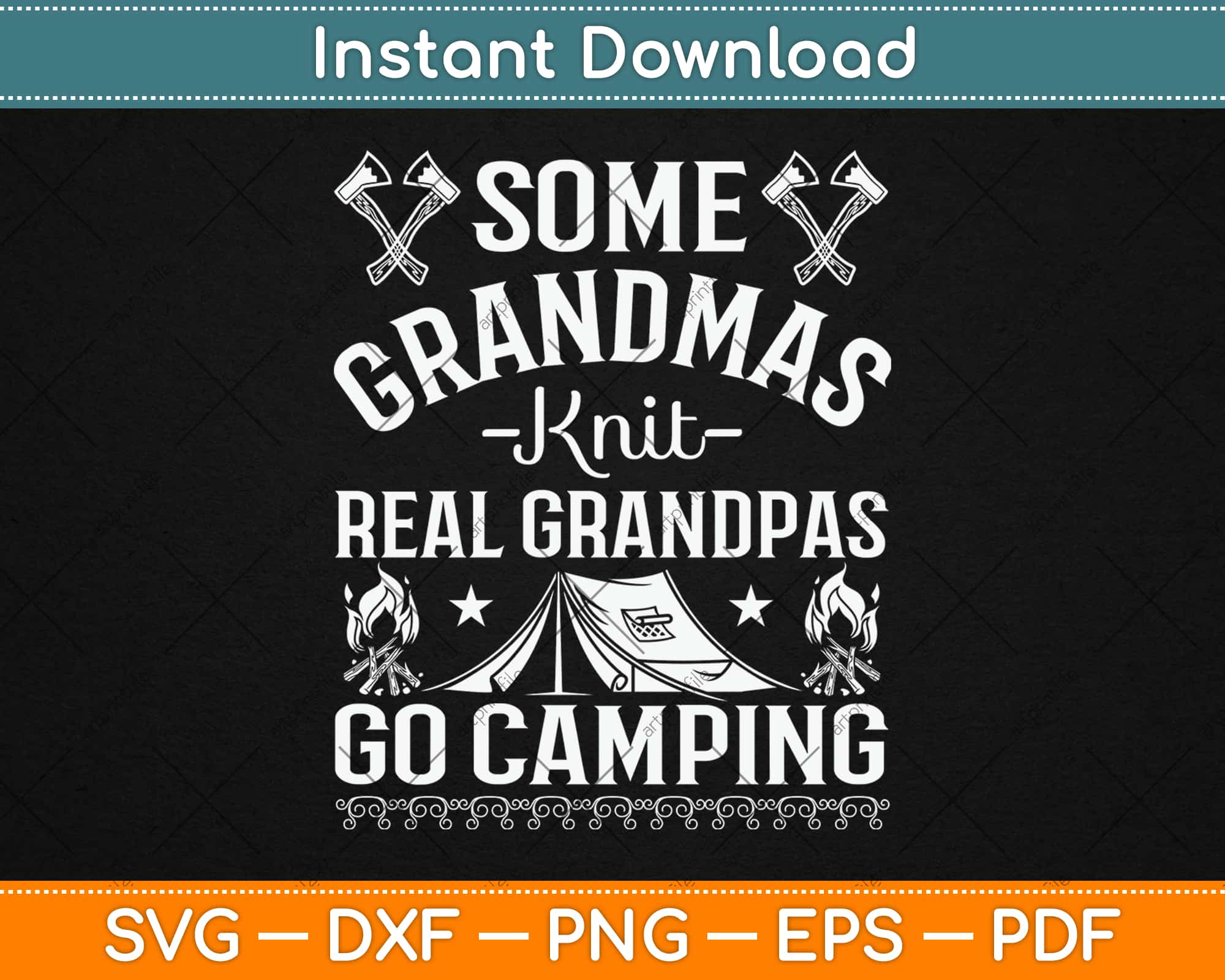 Download Some Grandmas Knit Real Grandpas Go Camping Father S Day Svg Png Dxf Cutting File Artprintfile