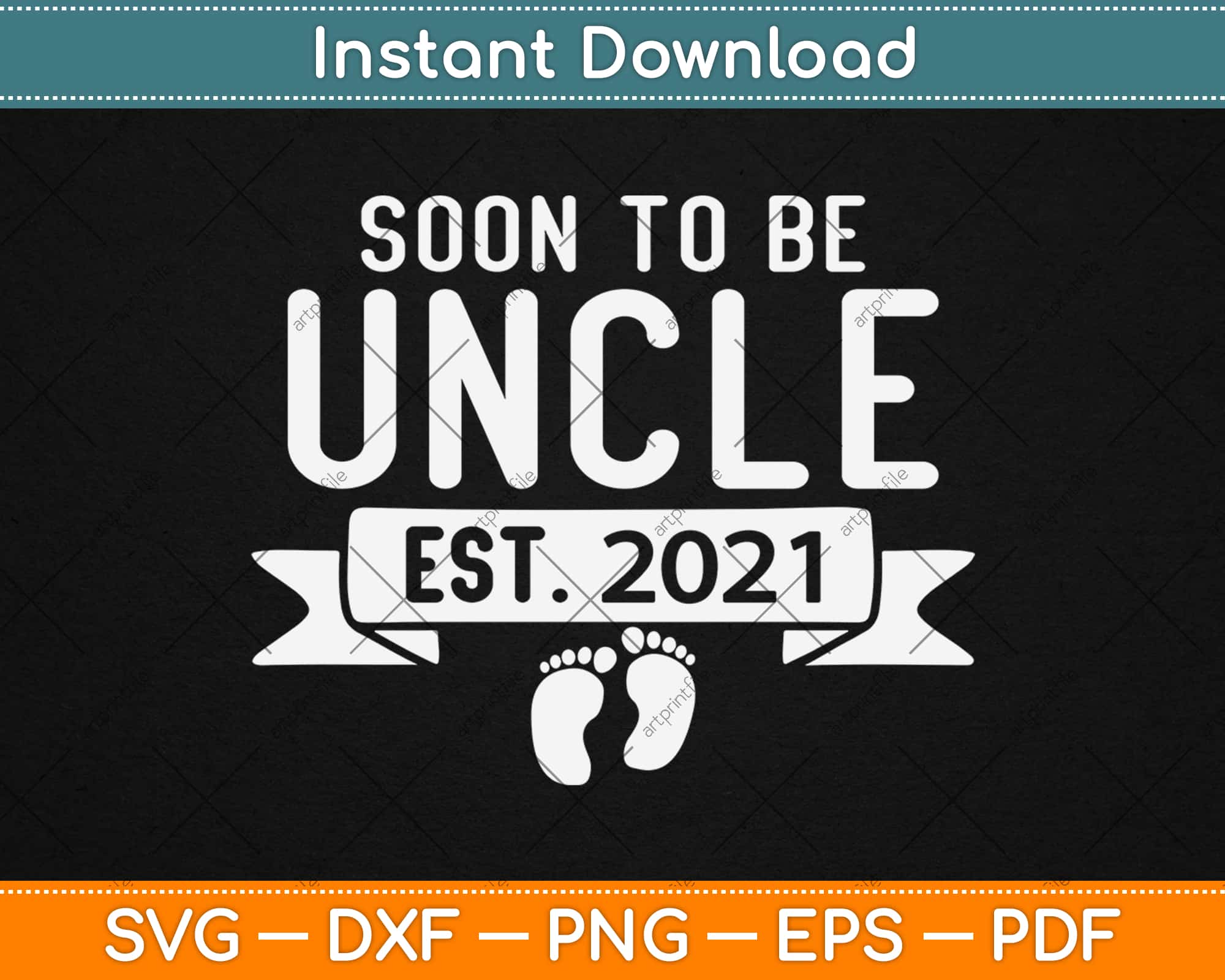 Download Soon To Be Uncle Est 2021 Gifts Funny First Time Uncle Svg Png Dxf Digital Cut File Artprintfile