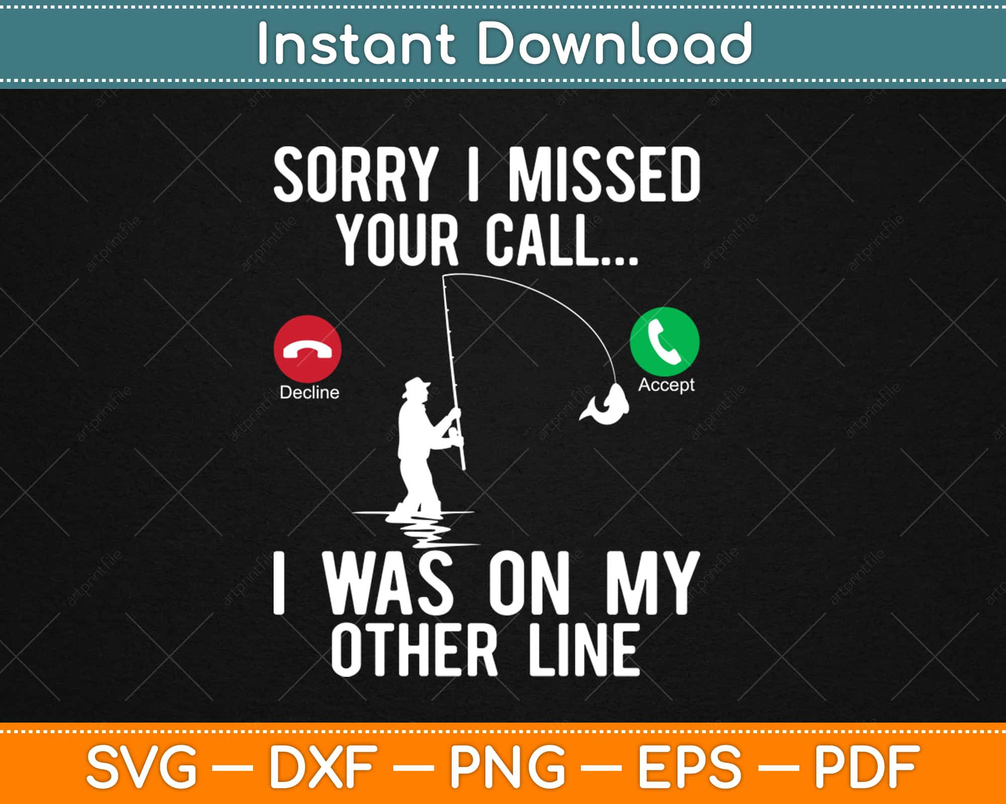 Sorry I Missed Your Call I Was On The Other Line Funny Fishing Svg Png Design Cut File Artprintfile