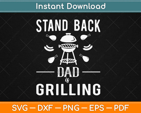 Download Stand Back Dad Is Grilling Funny Fathers Day Bbq Svg Png Dxf Eps Craft Cut File Artprintfile