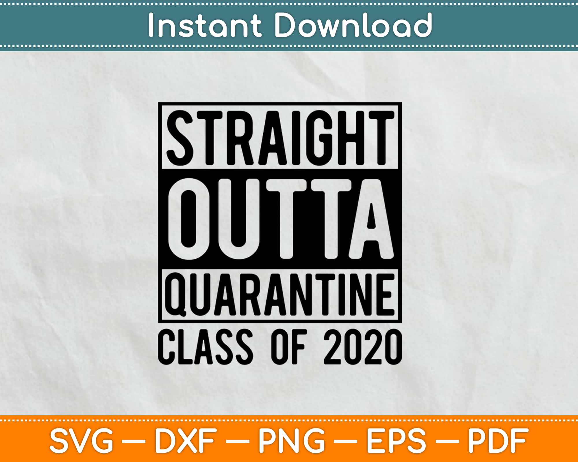 Download Straight Outta Quarantine Class Of 2020 Graduation Svg Png Cutting Files Artprintfile