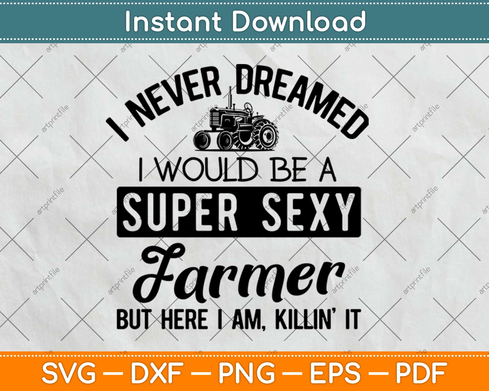 Download Super Sexy Farmer Funny Farm Svg Png Dxf Eps Digital Cut File Instant Download Artprintfile