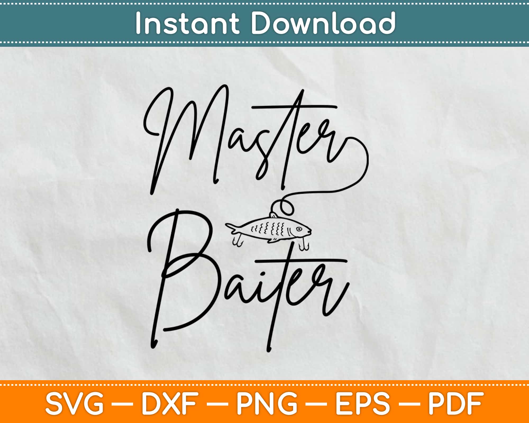The Original Master Baiter Funny Fishing Svg Png Dxf Craft Printable Cut File Artprintfile