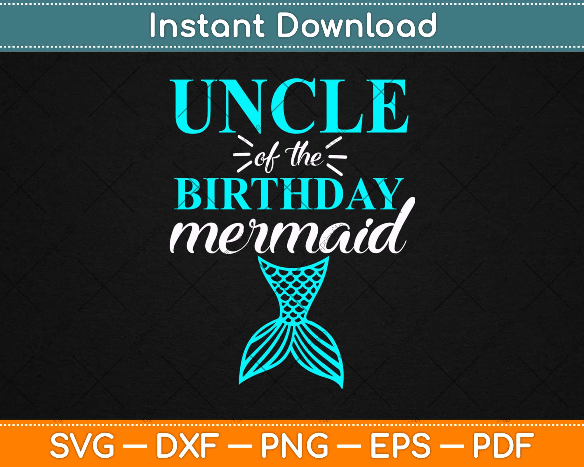 Download Uncle Of The Birthday Mermaid Matching Family Svg Png Dxf Digital Cutting File Artprintfile