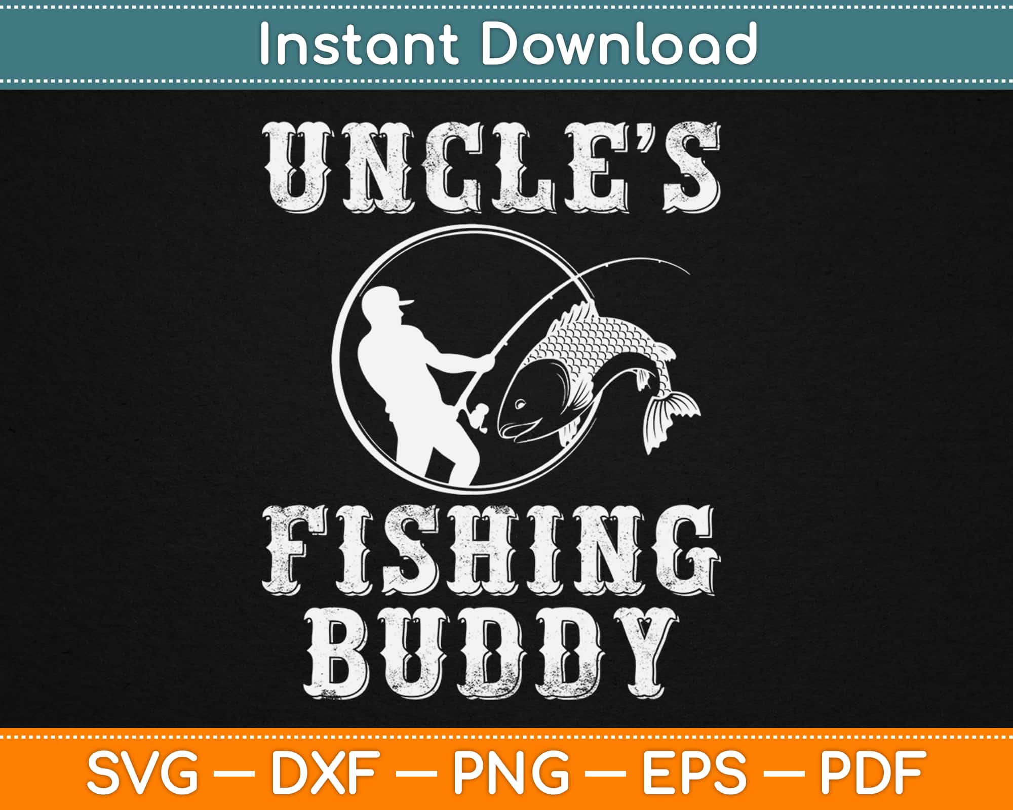 Download Uncle S Fishing Buddy Svg Cutting Files Artprintfile