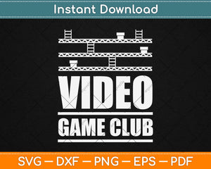 Download Video Game Club Svg Png Dxf Digital Cutting File Instant Download Artprintfile