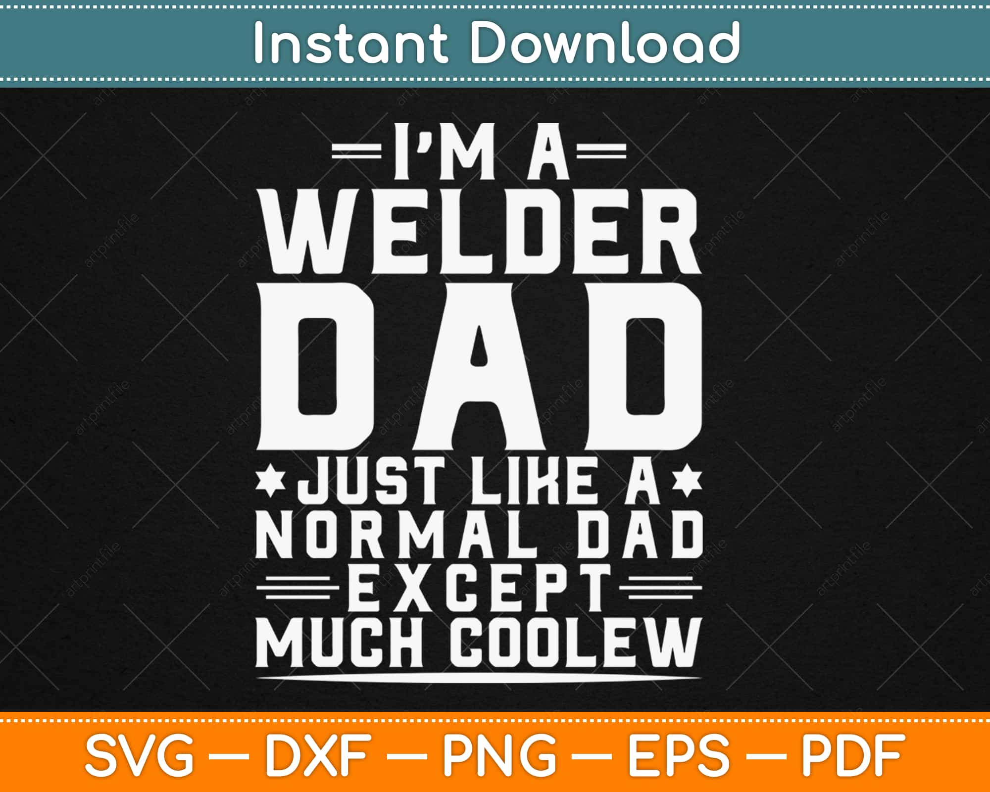 Download Welder Dad Like Normal Dad Except Much Cooler Svg Design Cut Instant Download Artprintfile