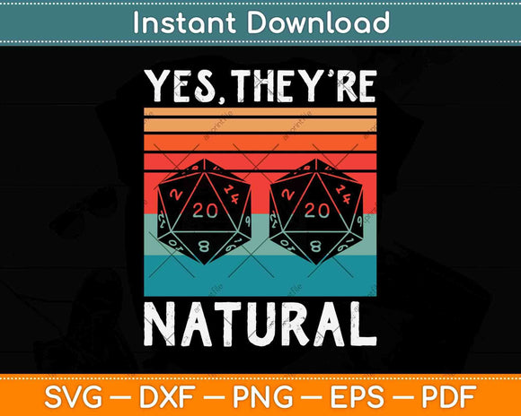 Yes They're Natural D20 D20 Dice Funny Rpg Gamer Svg Png Dxf File ...