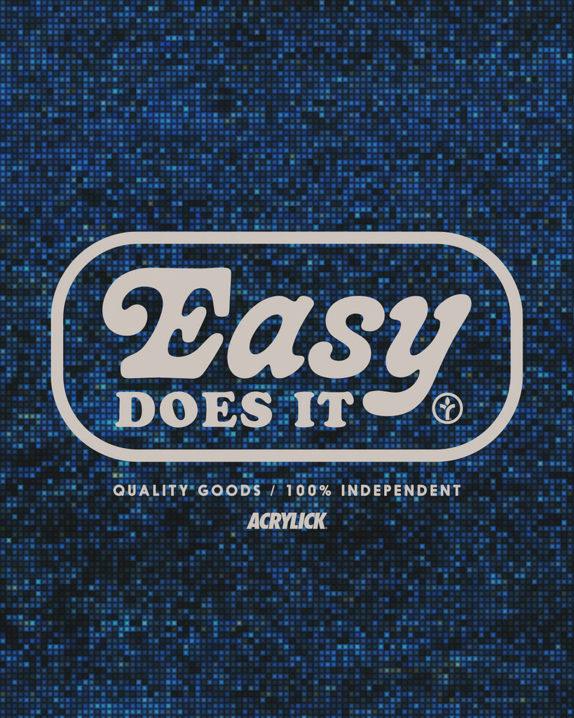 Acrylick - Easy Does It Tee