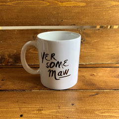 white mug with black text that reads 'yer some maw'