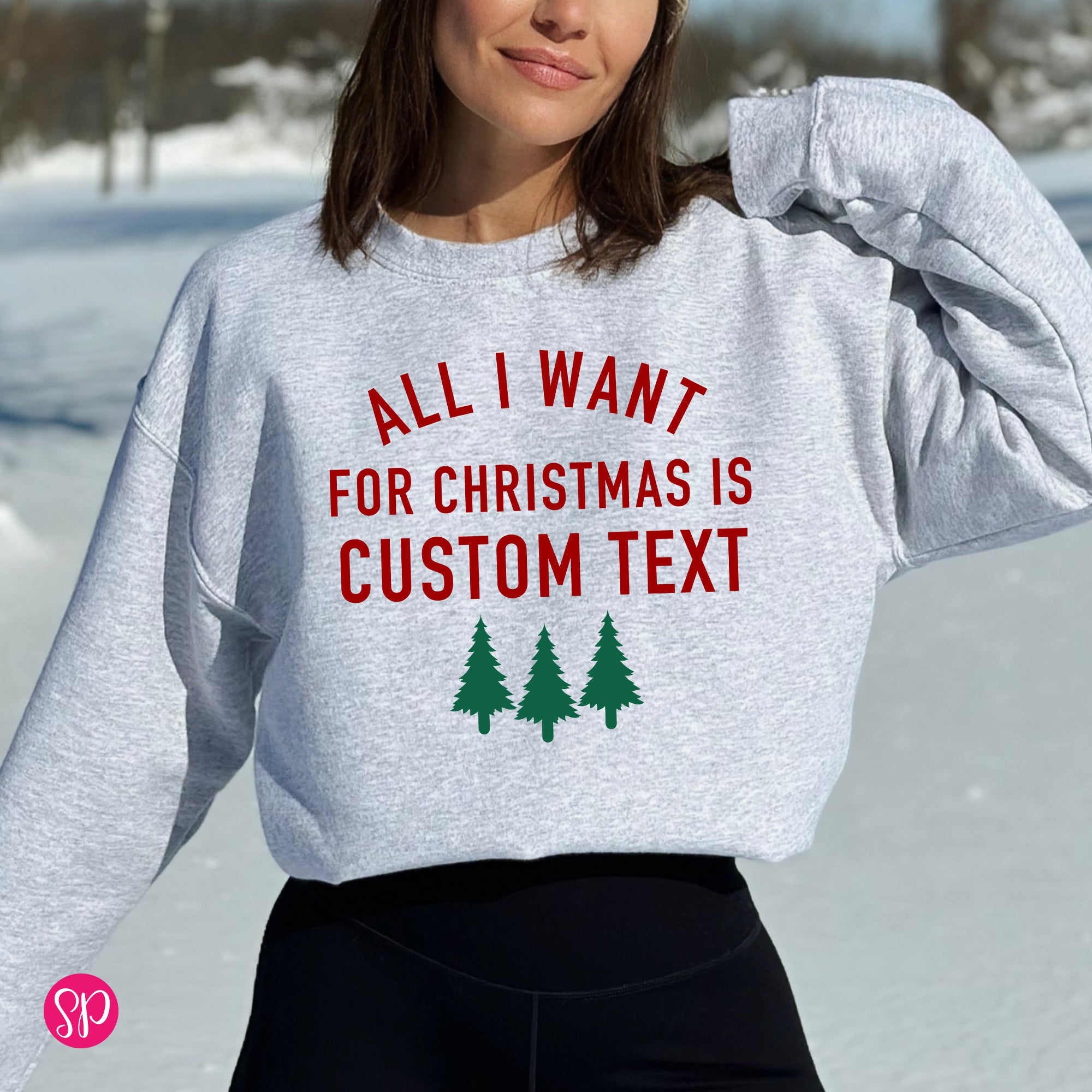 All I Want for Christmas is Custom Name Sweatshirt