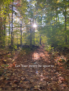 Let Your Mercy Be Upon Us