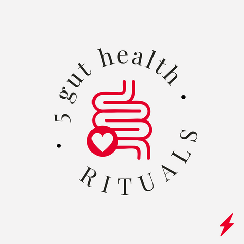 5 gut health rituals