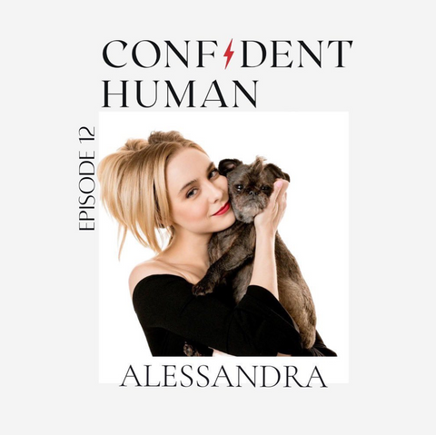 Confident Human Podcast with Lexi Aiassa - Alessandra - Confidence is Crazy 