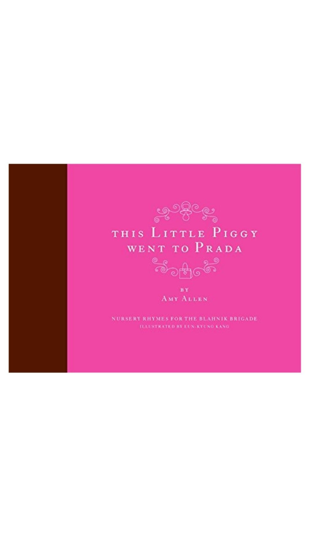 This Little Piggy Went to Prada Book – Wish Gifts Denver