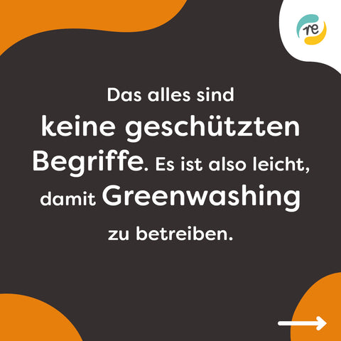 Grafik mit Text: Da dies keine geschützten Begriffe sind, kann damit leicht Greenwashing betrieben werden.
