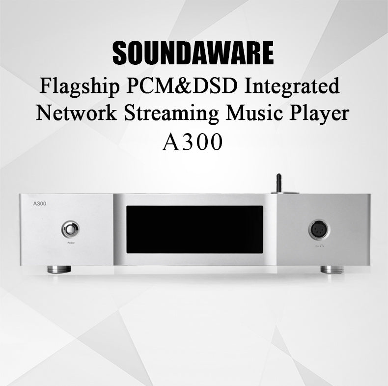 Soundware A300 Streamer&AMP&DAC
