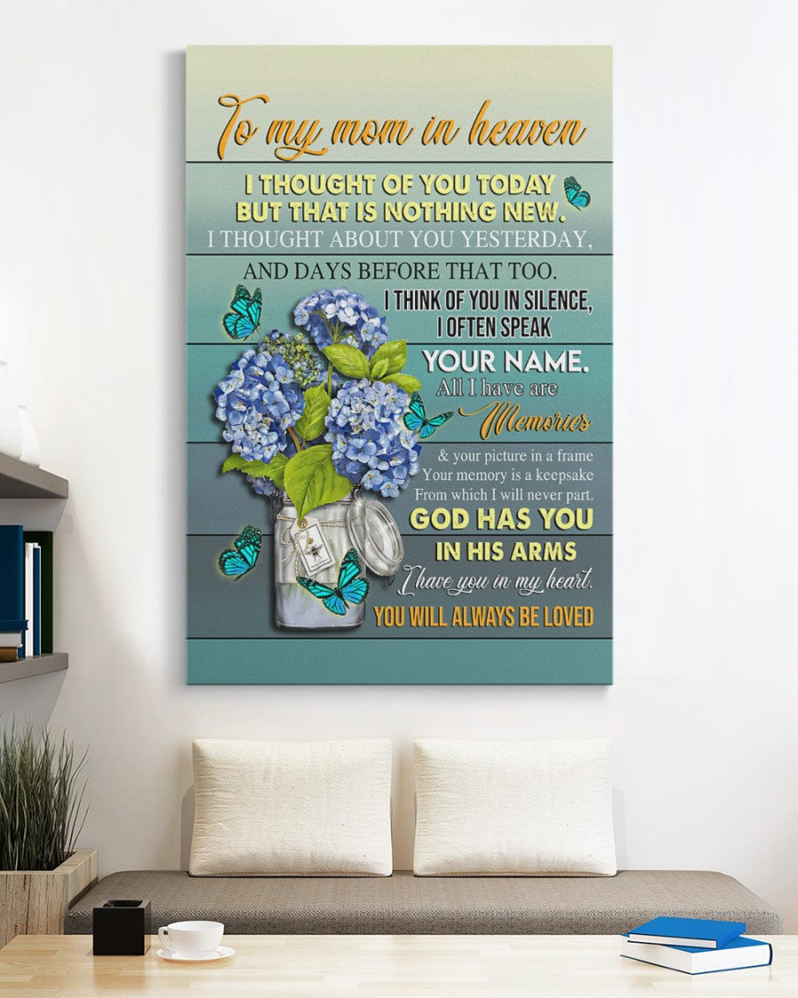 To My Mom In Heaven I Have You In My Heart Butterfly Hydrangeas Matte Canvas Wall Decor Wall Art Personal