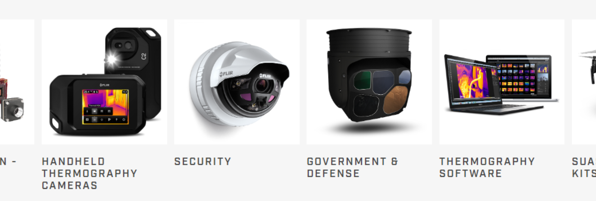 Teledyne FLIR designs, develops, manufactures, markets, and distributes technologies that enhance perception and awareness. We bring innovative sensing solutions into daily life through our thermal imaging, visible-light imaging, video analytics, measurement and diagnostic, and advanced threat detection systems.