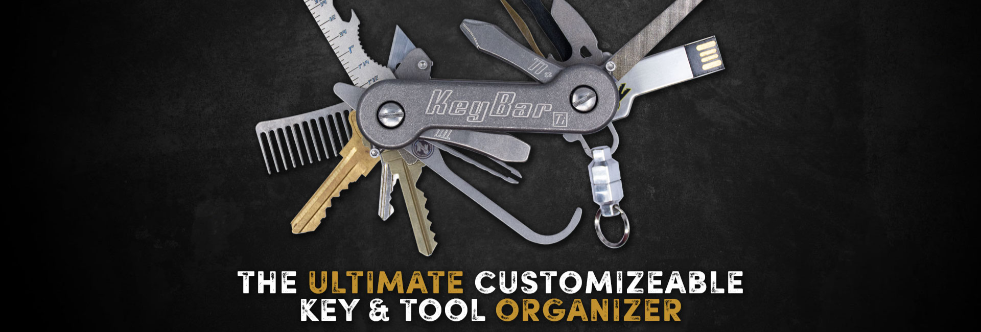 The KeyBar is a patented USA made key organizer with a titanium pocket clip that works like a multi-tool for your keys and other everyday carry items.

Just load your keys and organize them how you want them. You can even add our inserts such as a flash drive, bottle opener, screwdriver and more!

KeyBar key organizers are tough. They are produced in the USA using high quality materials like aluminum, titanium, and carbon fiber to create a durable product.
