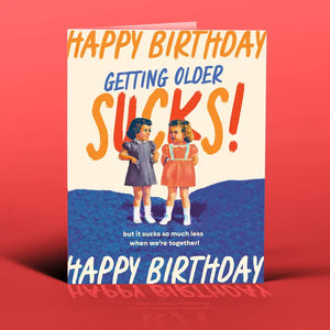 Getting Older Sucks | Birthday Card - The Sock Monster