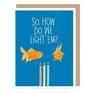 "How Do We Light Them?" Goldfish | Birthday Card - The Sock Monster