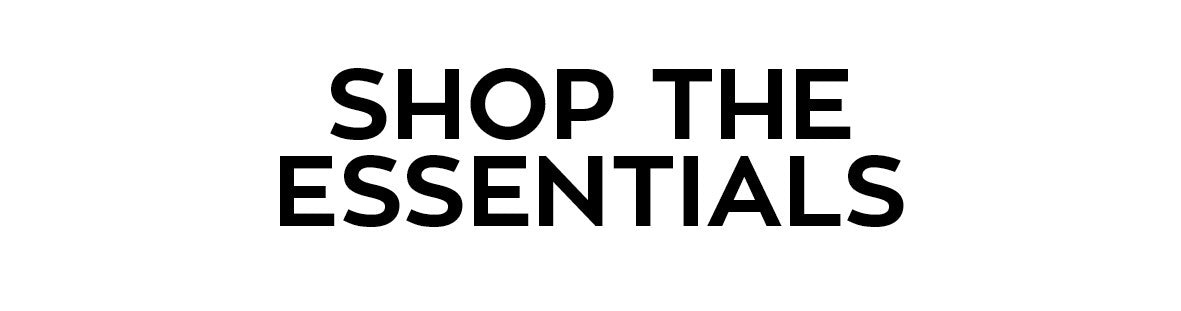 Shop The Essentials