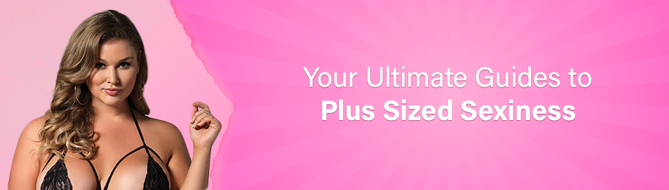 the-ultimate-guide-to-plus-sized-sexiness