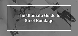 the-ultimate-guide-to-steel-bondage