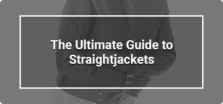 the-ultimate-guide-to-straightjackets