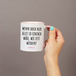 Fraulein Heiligenscheiss Tasse Alles Einfach Ware Wie Fett Werden