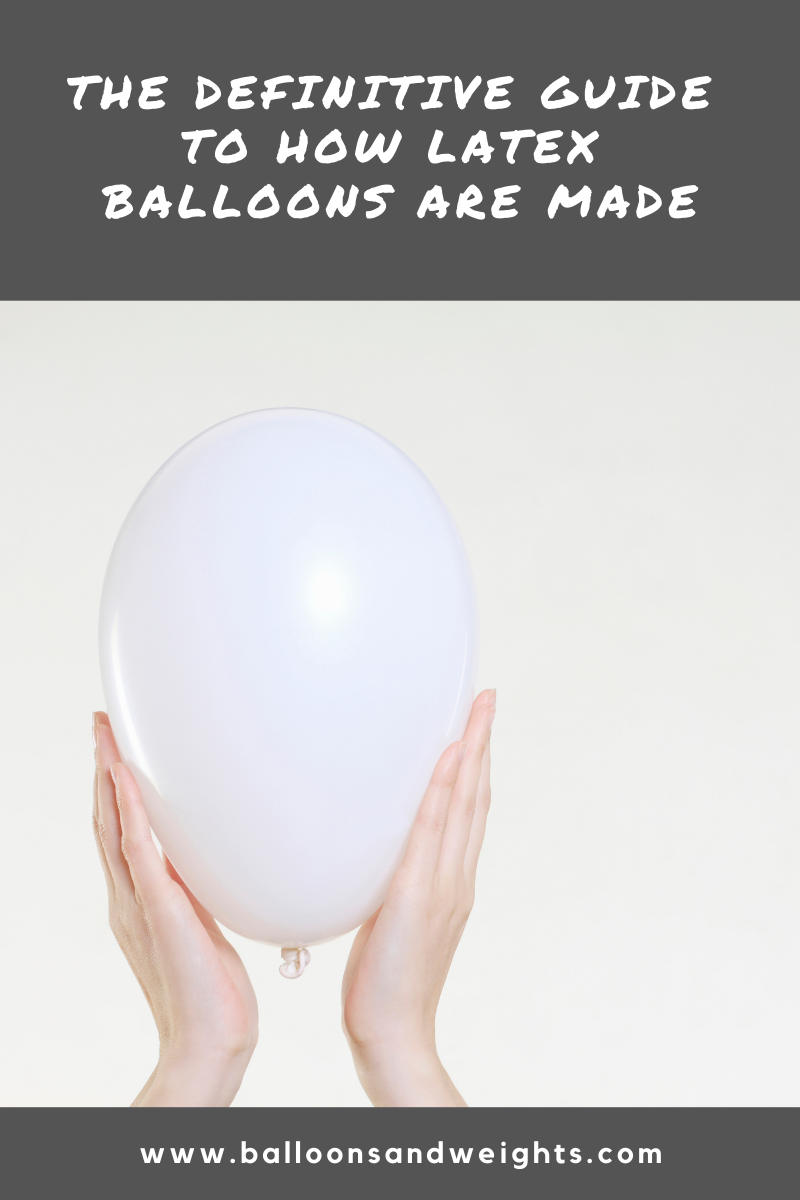 The Definitive Guide to How Latex Balloons are Made