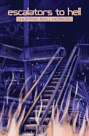 Escalators to Hell : Shopping Mall Horrors ed by Jennifer Jeanne McArdle