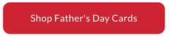 Shop Father's Day Cards