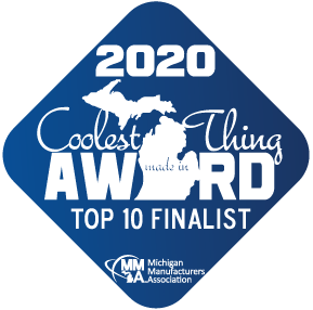 Top 10 Finalist - 2020 Coolest Thing Made in Michigan Award by Michigan Manufacturers Association