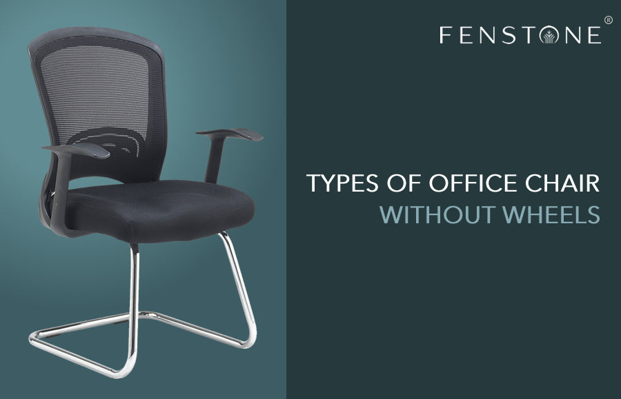 Types of no wheel office chairs