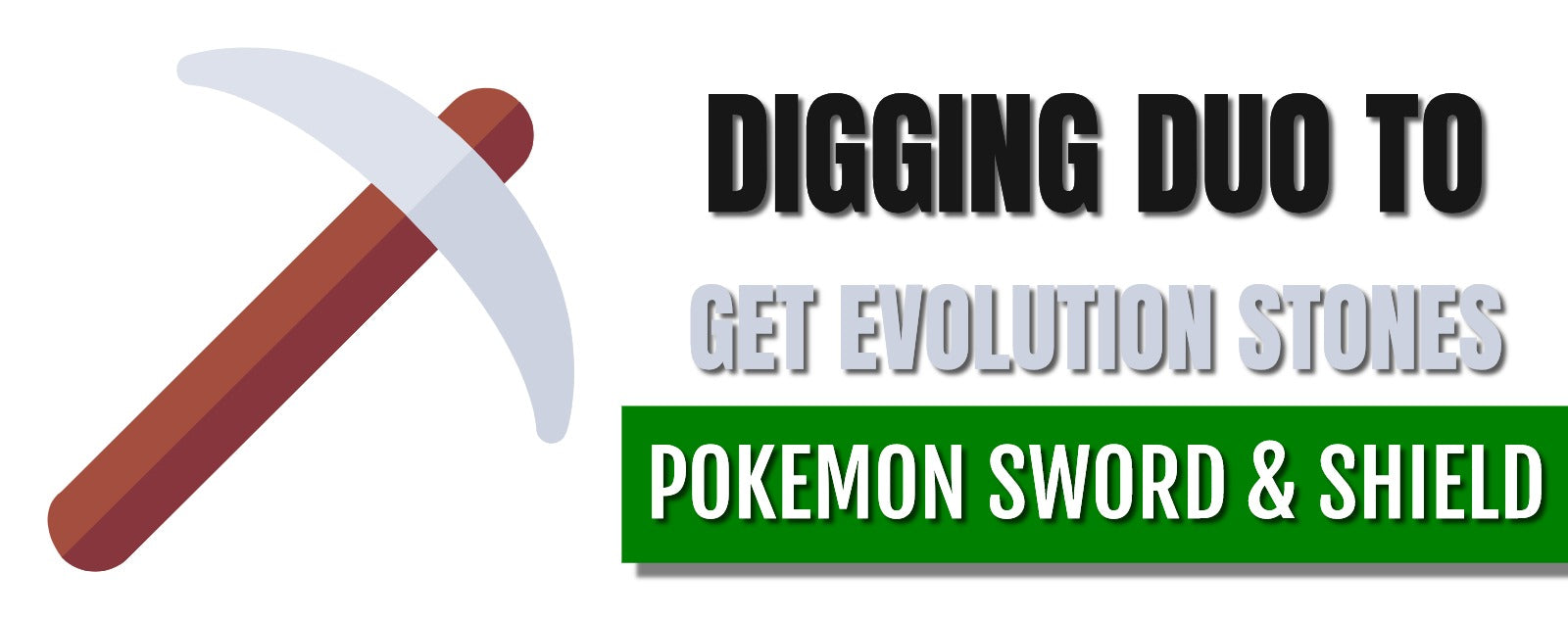 The Digging Duo and Evolution Stones in Pokémon Sword as well as Shield